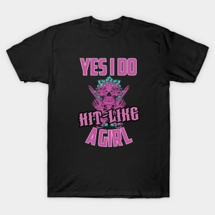 yes i do hit like a girl -girl motivational gift T-Shirt